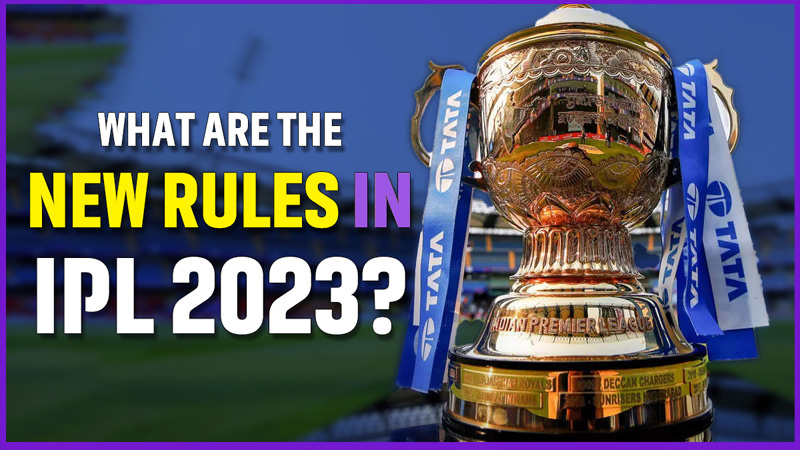 IPL 2023 new rules